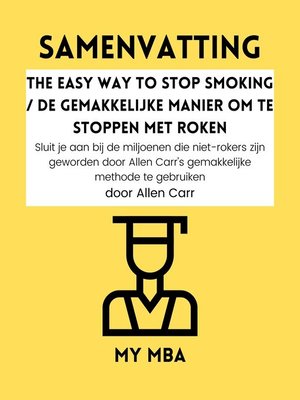 cover image of SAMENVATTING--The Easy Way to Stop Smoking / De Gemakkelijke Manier om te Stoppen Met Roken